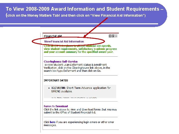 To View 2008 -2009 Award Information and Student Requirements – (click on the Money