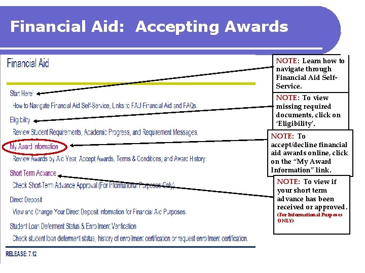 Financial Aid: Accepting Awards NOTE: Learn how to navigate through Financial Aid Self. Service.