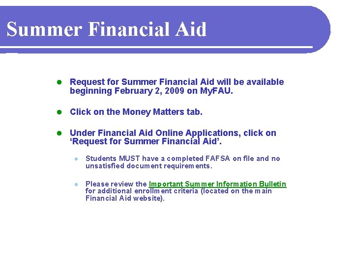 Summer Financial Aid l Request for Summer Financial Aid will be available beginning February