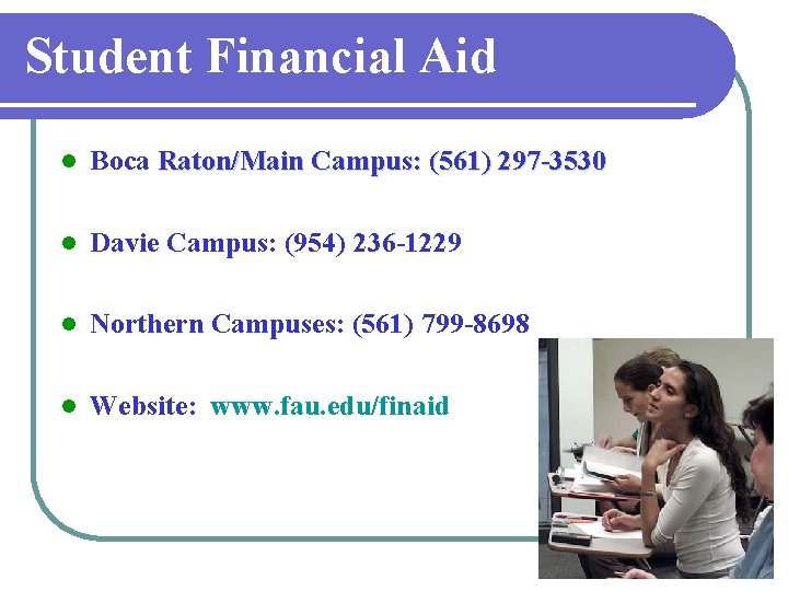 Student Financial Aid l Boca Raton/Main Campus: (561) 297 -3530 l Davie Campus: (954)