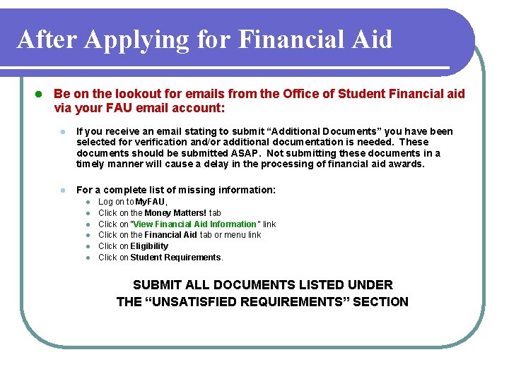 After Applying for Financial Aid l Be on the lookout for emails from the