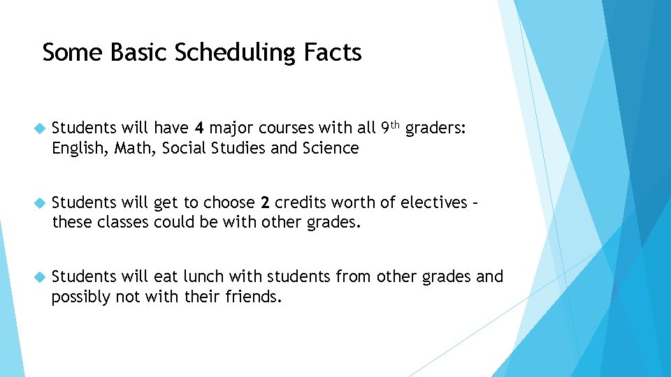 Some Basic Scheduling Facts Students will have 4 major courses with all 9 th