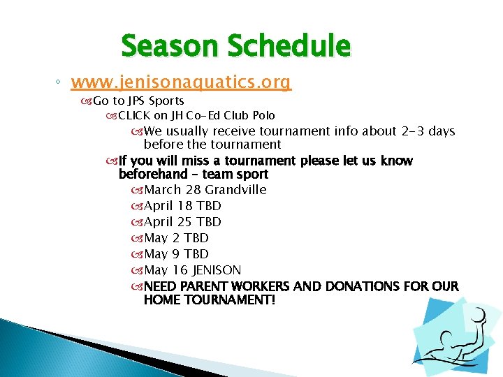 Season Schedule ◦ www. jenisonaquatics. org Go to JPS Sports CLICK on JH Co-Ed