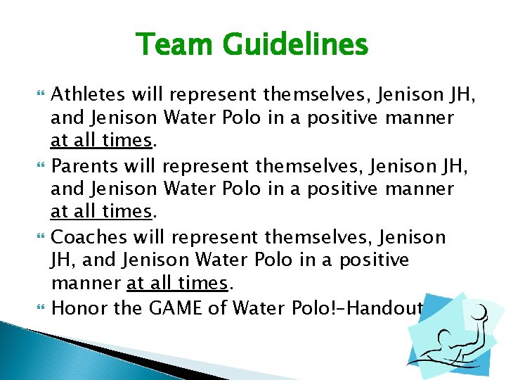 Team Guidelines Athletes will represent themselves, Jenison JH, and Jenison Water Polo in a