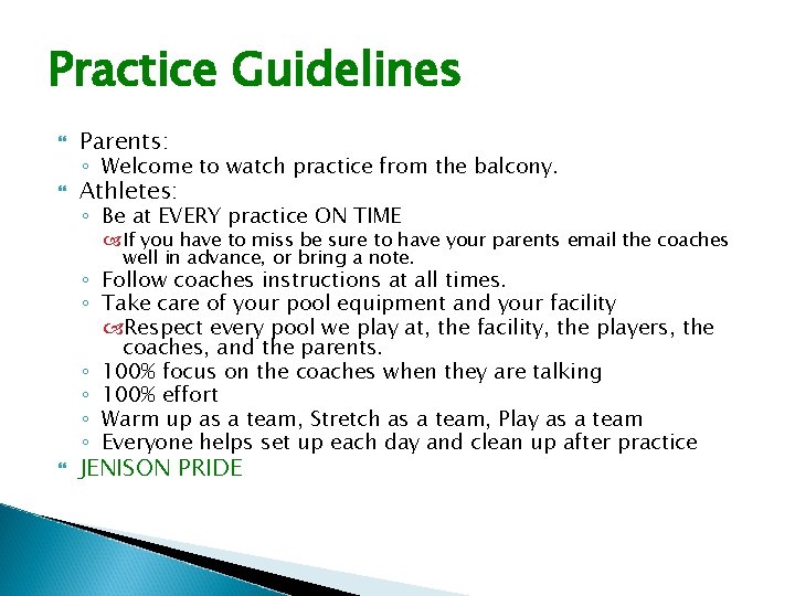 Practice Guidelines Parents: Athletes: ◦ Welcome to watch practice from the balcony. ◦ Be
