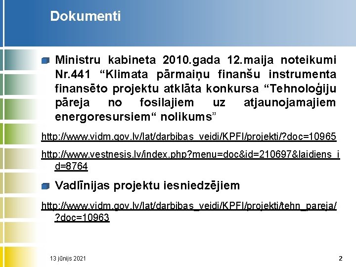 Dokumenti Ministru kabineta 2010. gada 12. maija noteikumi Nr. 441 “Klimata pārmaiņu finanšu instrumenta