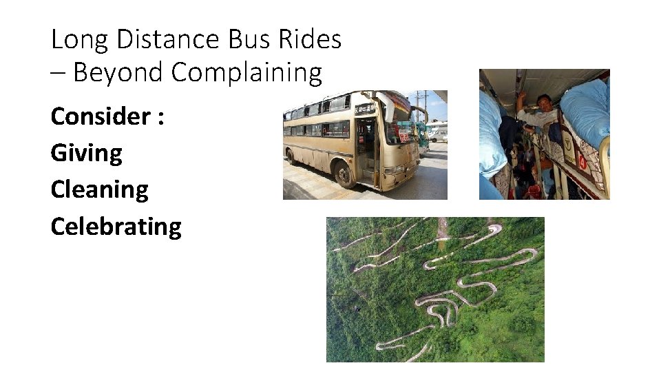 Long Distance Bus Rides – Beyond Complaining Consider : Giving Cleaning Celebrating 