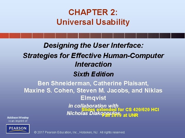 CHAPTER 2: Universal Usability Designing the User Interface: Strategies for Effective Human-Computer Interaction Sixth