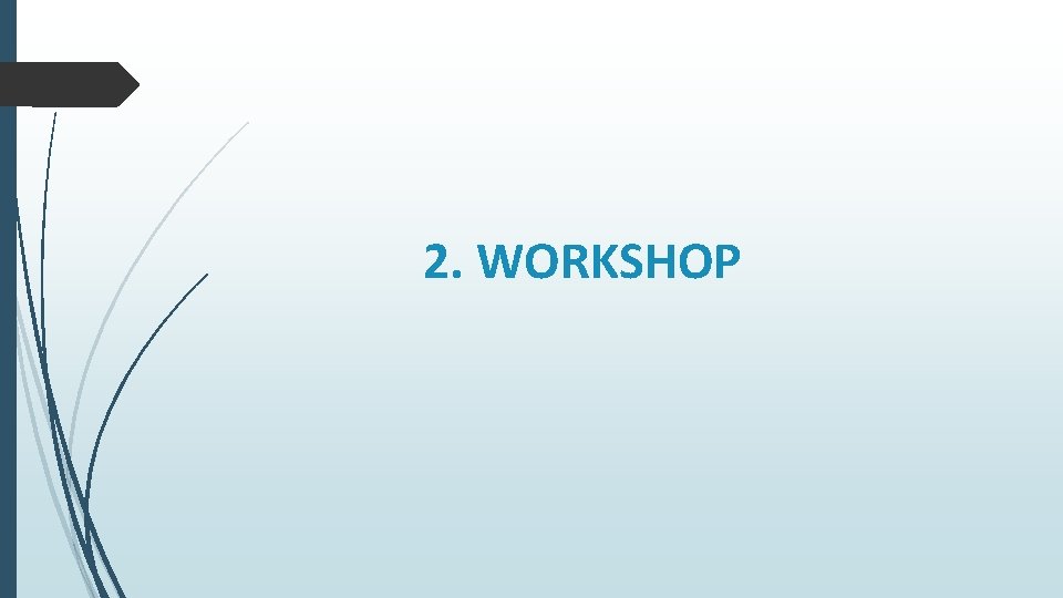 2. WORKSHOP 