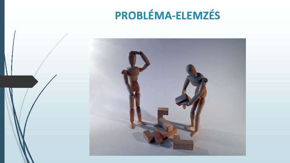 PROBLÉMA-ELEMZÉS 