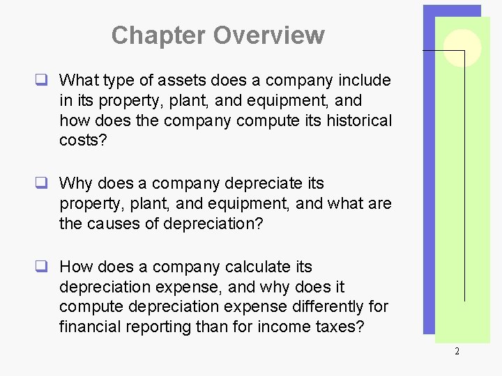 Chapter Overview q What type of assets does a company include in its property,