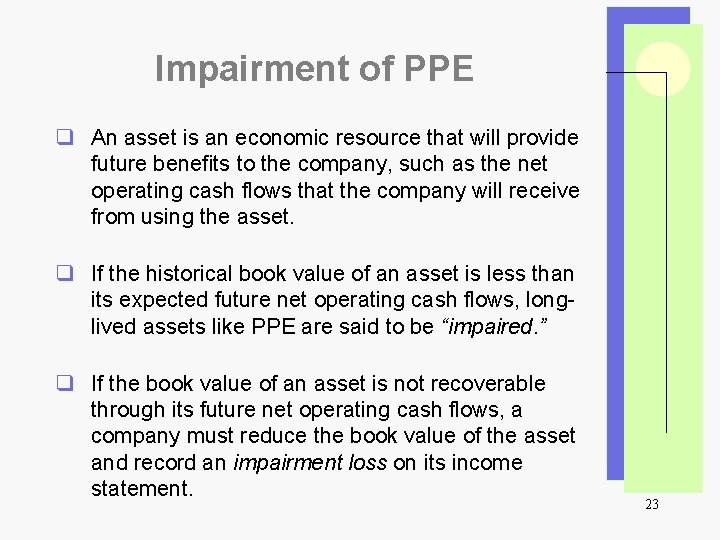 Impairment of PPE q An asset is an economic resource that will provide future