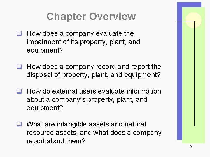 Chapter Overview q How does a company evaluate the impairment of its property, plant,