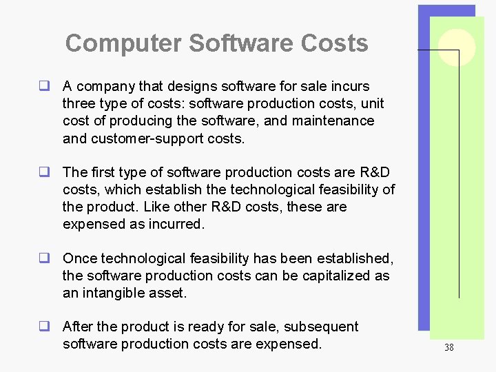 Computer Software Costs q A company that designs software for sale incurs three type