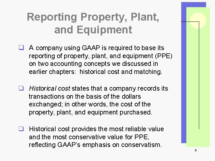 Reporting Property, Plant, and Equipment q A company using GAAP is required to base