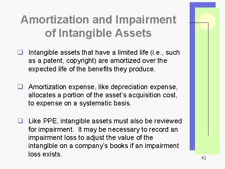 Amortization and Impairment of Intangible Assets q Intangible assets that have a limited life