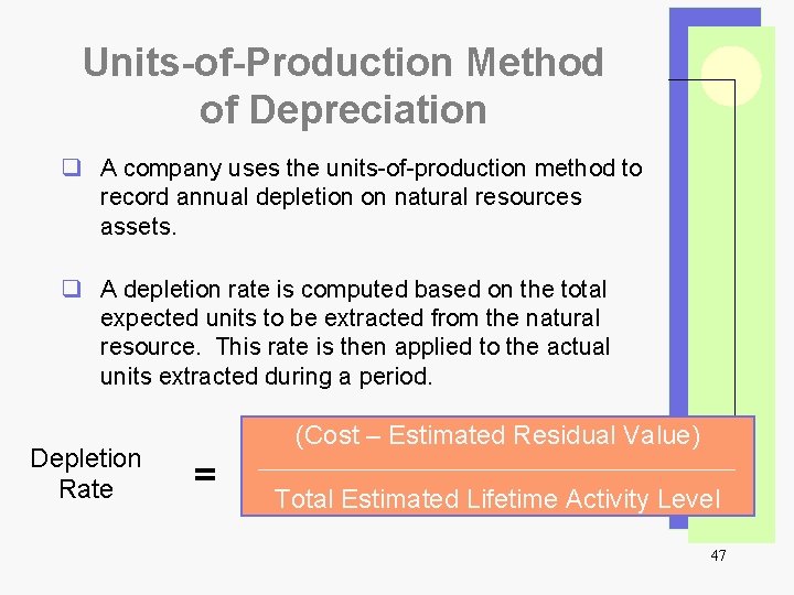 Units-of-Production Method of Depreciation q A company uses the units-of-production method to record annual