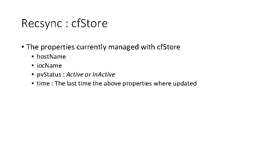 Recsync : cf. Store • The properties currently managed with cf. Store • •