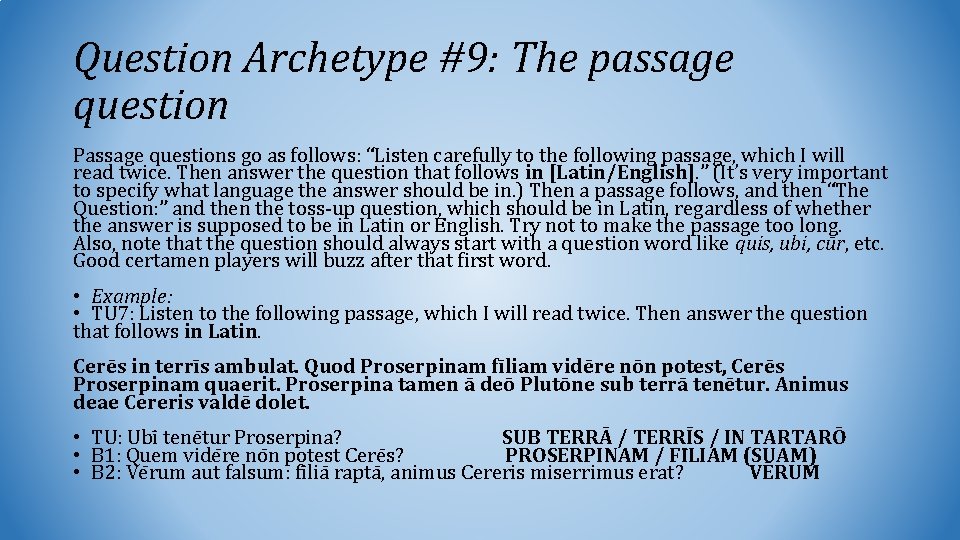Question Archetype #9: The passage question Passage questions go as follows: “Listen carefully to
