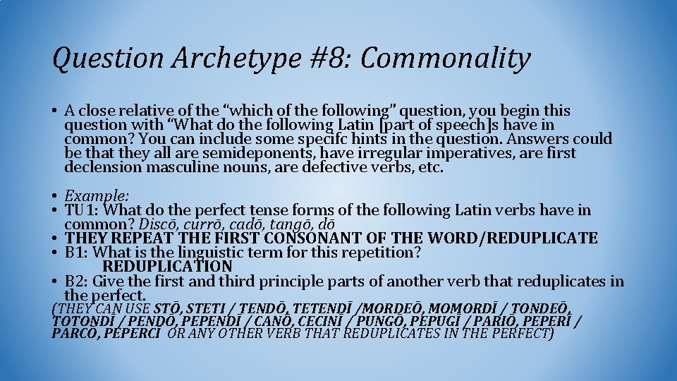 Question Archetype #8: Commonality • A close relative of the “which of the following”