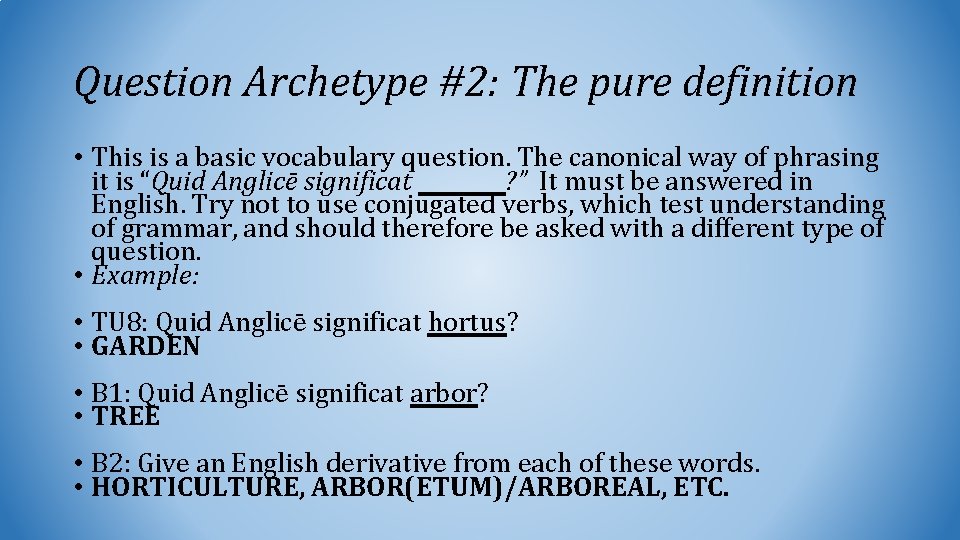 Question Archetype #2: The pure definition • This is a basic vocabulary question. The