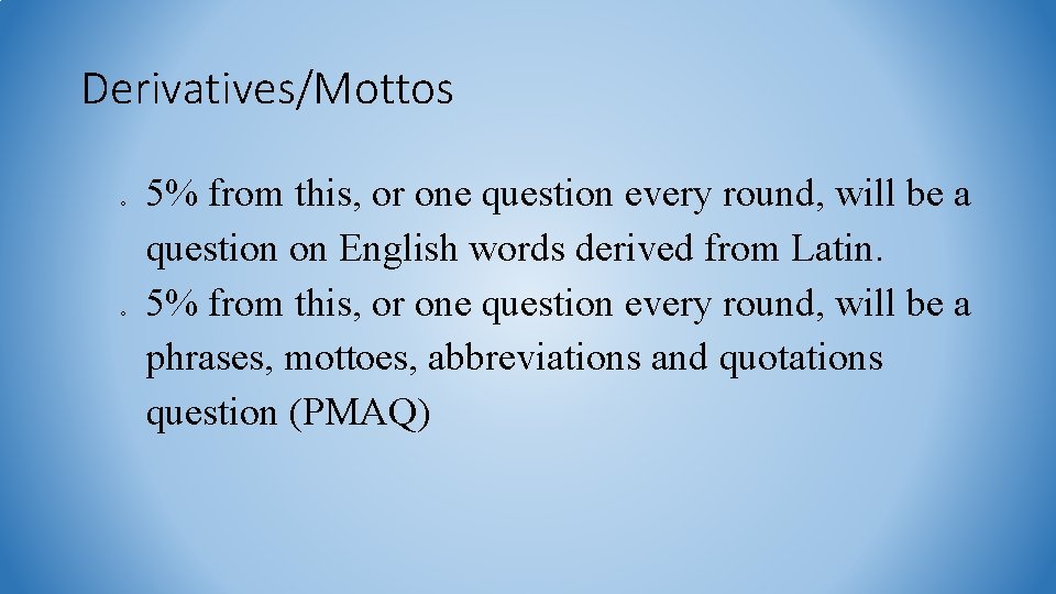Derivatives/Mottos o o 5% from this, or one question every round, will be a
