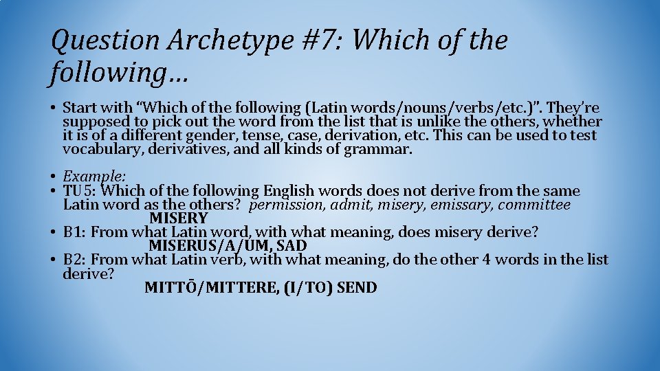 Question Archetype #7: Which of the following… • Start with “Which of the following