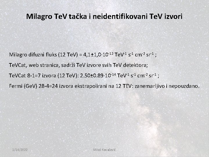 Milagro Te. V tačka i neidentifikovani Te. V izvori Milagro difuzni fluks (12 Te.