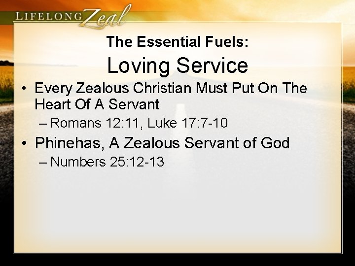The Essential Fuels: Loving Service • Every Zealous Christian Must Put On The Heart
