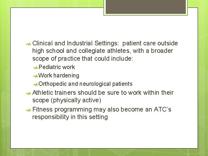 Clinical and Industrial Settings: patient care outside high school and collegiate athletes, with Clinical and Industrial Settings: patient care outside high school and collegiate athletes, with