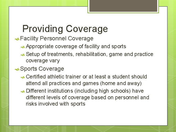 Providing Coverage Facility Personnel Coverage Appropriate coverage of facility and sports Setup of treatments, Providing Coverage Facility Personnel Coverage Appropriate coverage of facility and sports Setup of treatments,