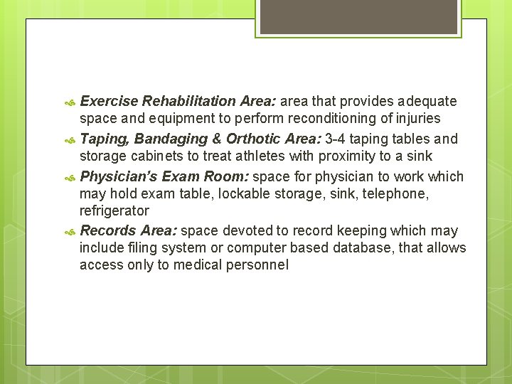 Exercise Rehabilitation Area: area that provides adequate space and equipment to perform reconditioning of Exercise Rehabilitation Area: area that provides adequate space and equipment to perform reconditioning of