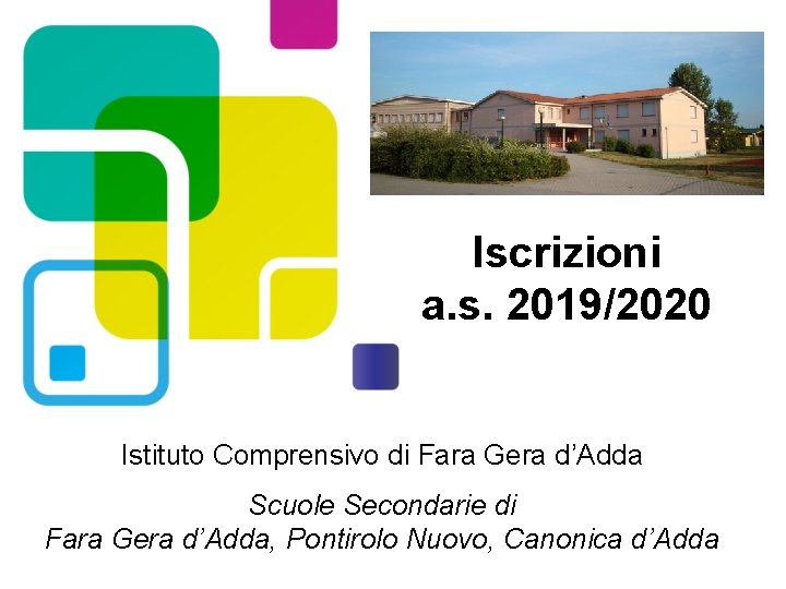 Iscrizioni a. s. 2019/2020 Istituto Comprensivo di Fara Gera d’Adda Scuole Secondarie di Fara