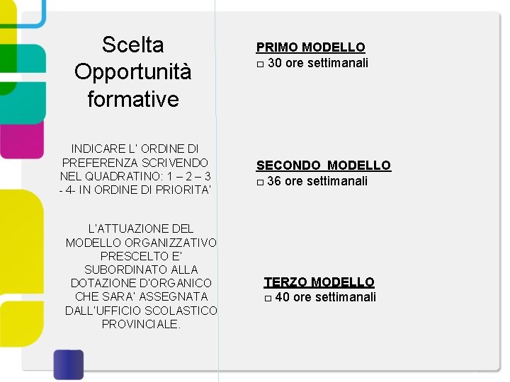 Scelta Opportunità formative INDICARE L’ ORDINE DI PREFERENZA SCRIVENDO NEL QUADRATINO: 1 – 2