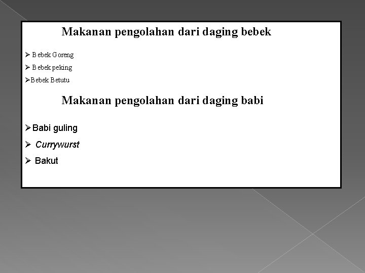 Makanan pengolahan dari daging bebek Ø Bebek Goreng Ø Bebek peking ØBebek Betutu Makanan Makanan pengolahan dari daging bebek Ø Bebek Goreng Ø Bebek peking ØBebek Betutu Makanan
