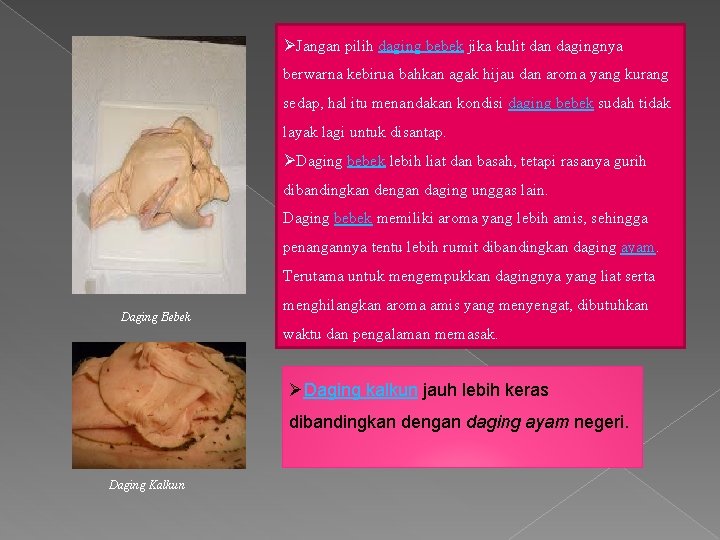 ØJangan pilih daging bebek jika kulit dan dagingnya berwarna kebirua bahkan agak hijau dan ØJangan pilih daging bebek jika kulit dan dagingnya berwarna kebirua bahkan agak hijau dan