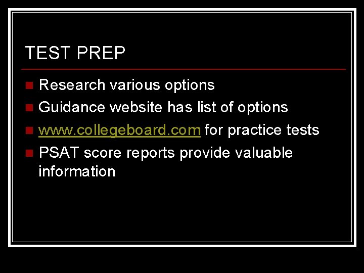 TEST PREP Research various options n Guidance website has list of options n www.