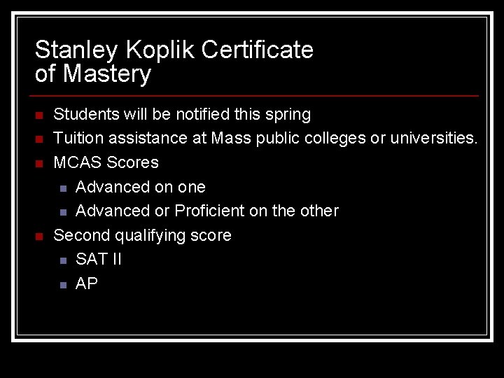 Stanley Koplik Certificate of Mastery n n Students will be notified this spring Tuition