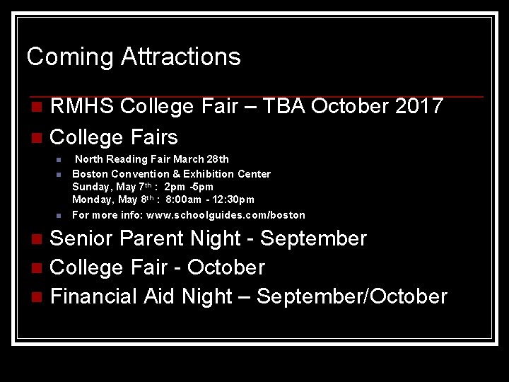 Coming Attractions RMHS College Fair – TBA October 2017 n College Fairs n n