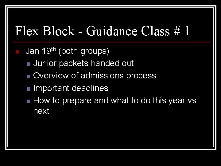 Flex Block - Guidance Class # 1 n Jan 19 th (both groups) n