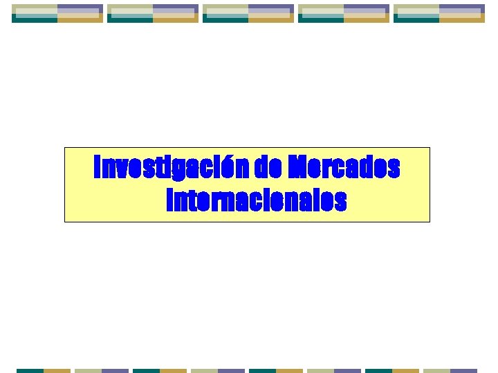 Investigación de Mercados Internacionales 