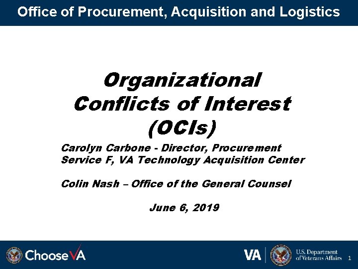 Office of Procurement, Acquisition and Logistics Organizational Conflicts of Interest (OCIs) Carolyn Carbone -