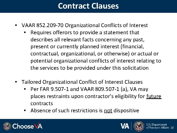 Contract Clauses • VAAR 852. 209 -70 Organizational Conflicts of Interest • Requires offerors