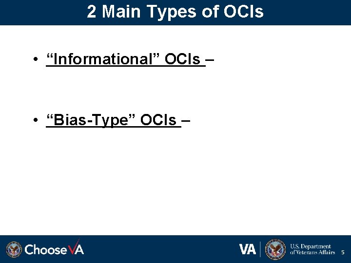 2 Main Types of OCIs • “Informational” OCIs – • “Bias-Type” OCIs – 5