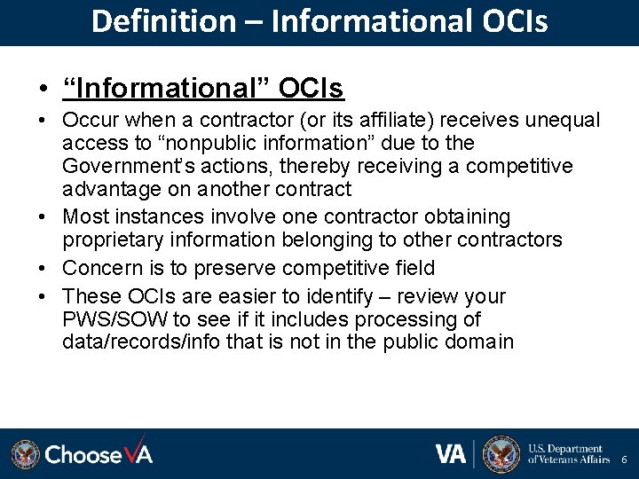 Definition – Informational OCIs • “Informational” OCIs • Occur when a contractor (or its