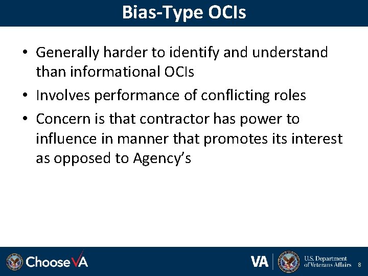 Bias-Type OCIs • Generally harder to identify and understand than informational OCIs • Involves