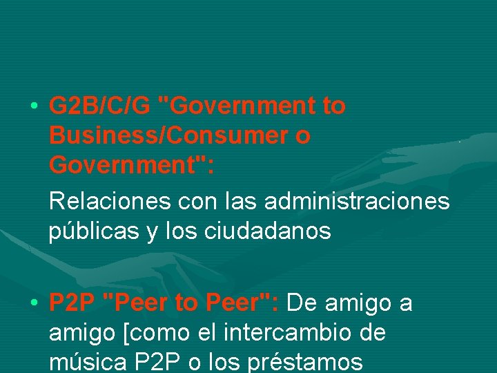  • G 2 B/C/G "Government to Business/Consumer o Government": Relaciones con las administraciones