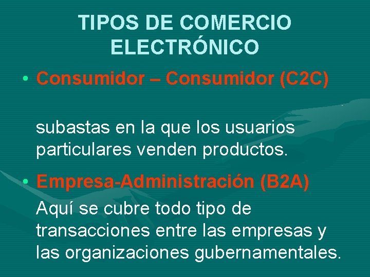 TIPOS DE COMERCIO ELECTRÓNICO • Consumidor – Consumidor (C 2 C) subastas en la