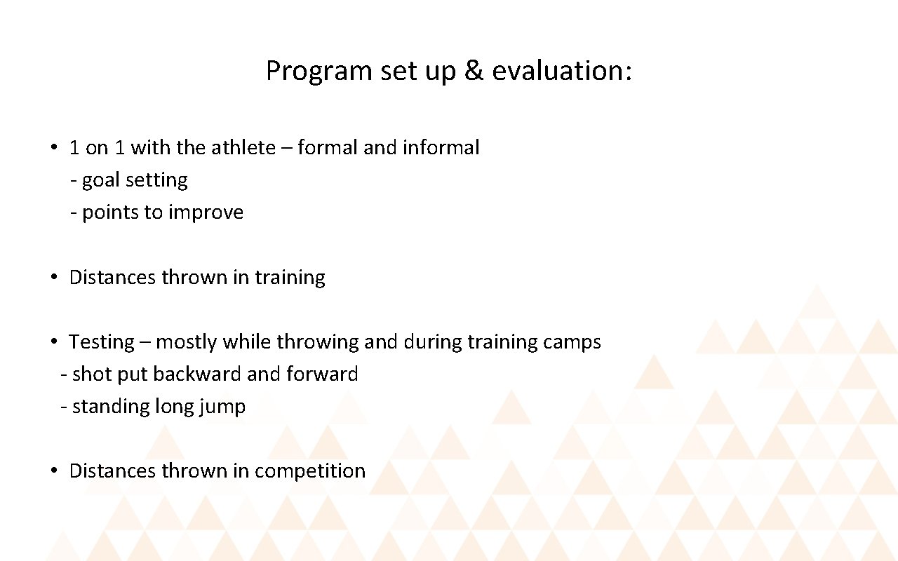 Program set up & evaluation: • 1 on 1 with the athlete – formal