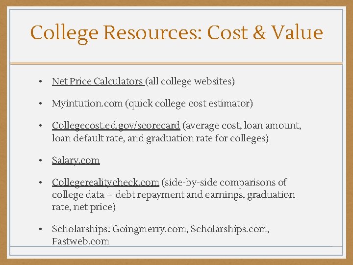 College Resources: Cost & Value • Net Price Calculators (all college websites) • Myintution.